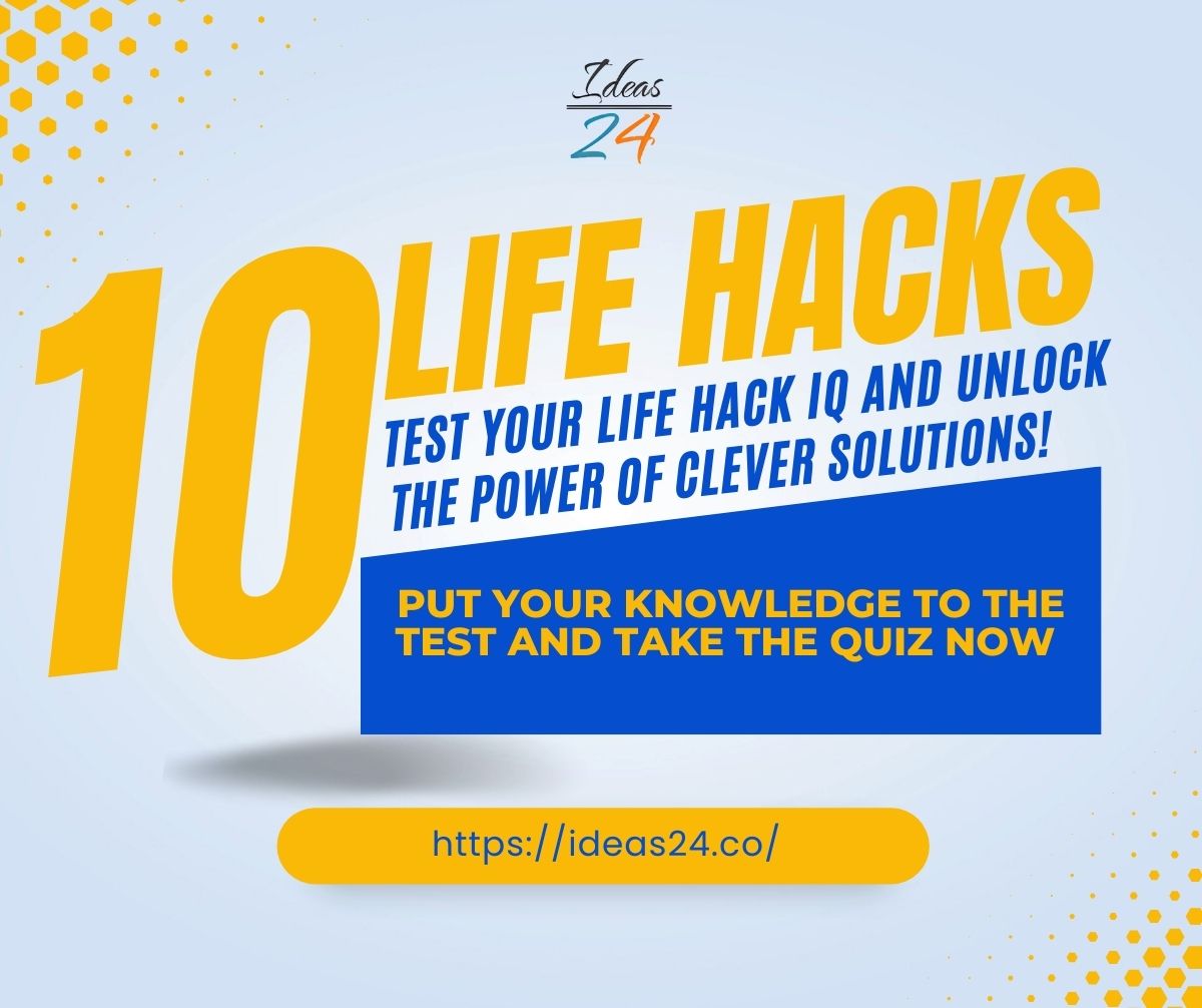 Put your knowledge to the test and take the quiz now to discover your Life Hack prowess!