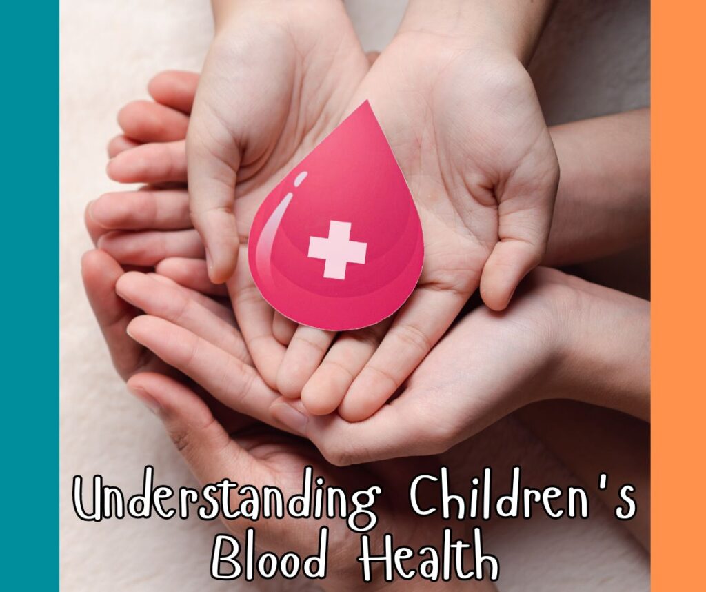 5 Essential Insights on Children and Blood Health: What Parents Need to Know!