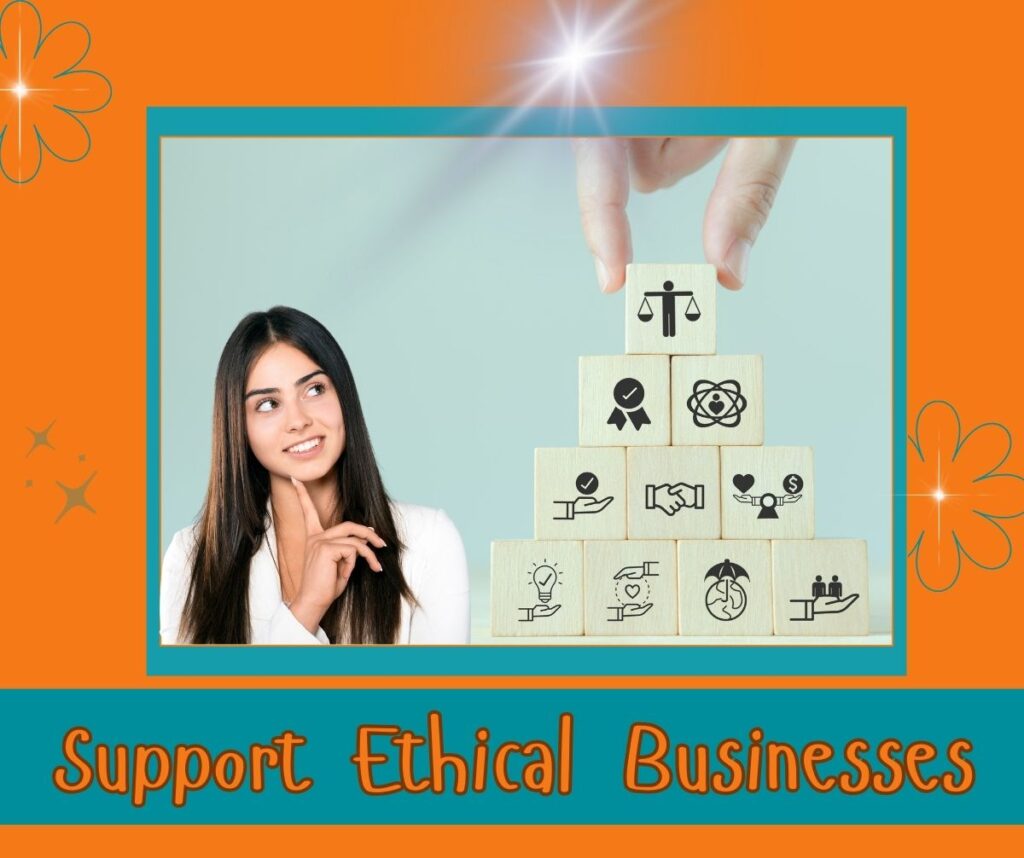 Supporting businesses that uphold ethical labour and environmental standards delivers a potent message.
