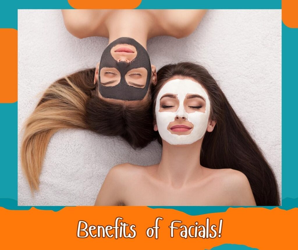 Facials promote clear skin with steam, exfoliation, masks, and massage.