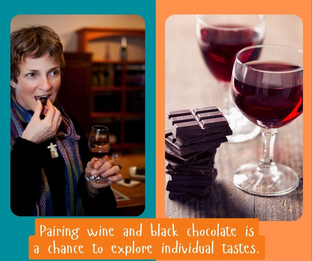 Pairing wine and black chocolate is a chance to explore individual tastes.