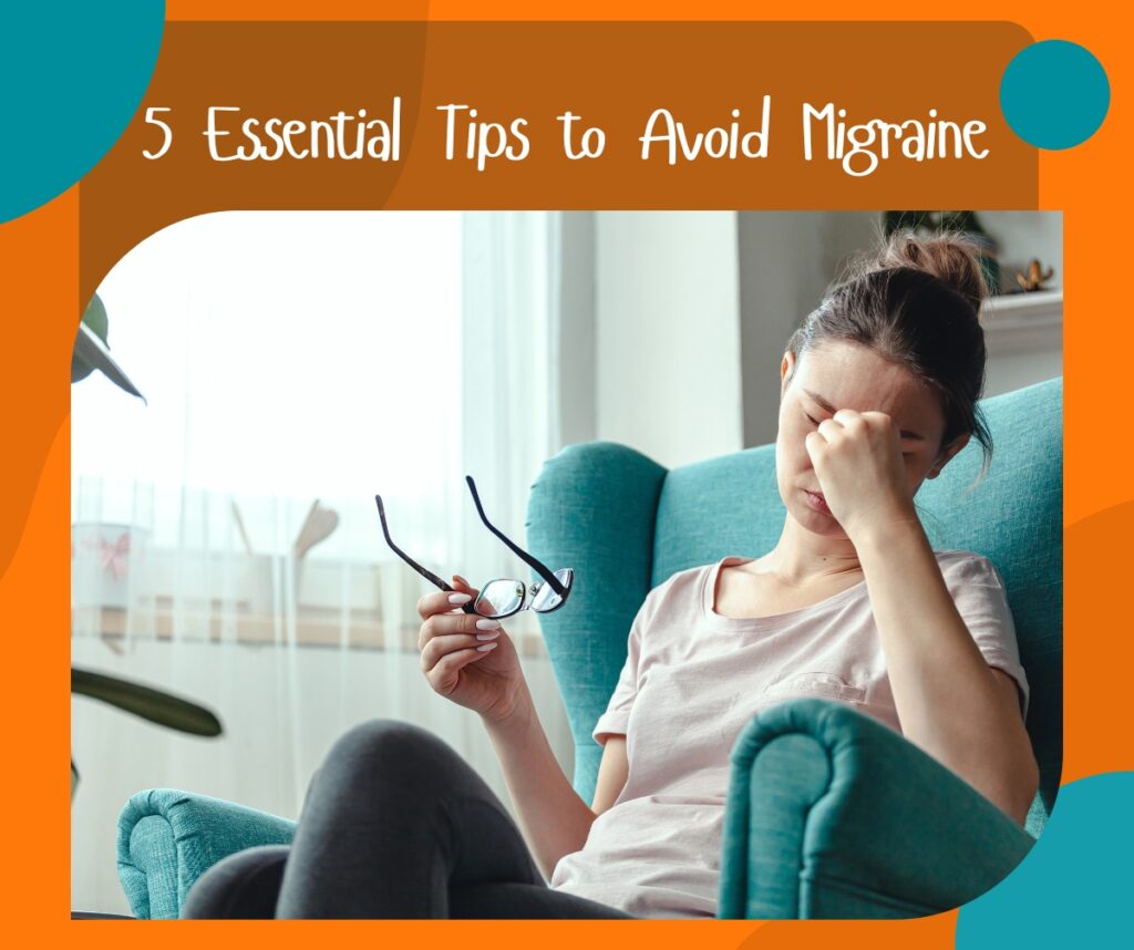 5 Essential Tips to Avoid Migraine