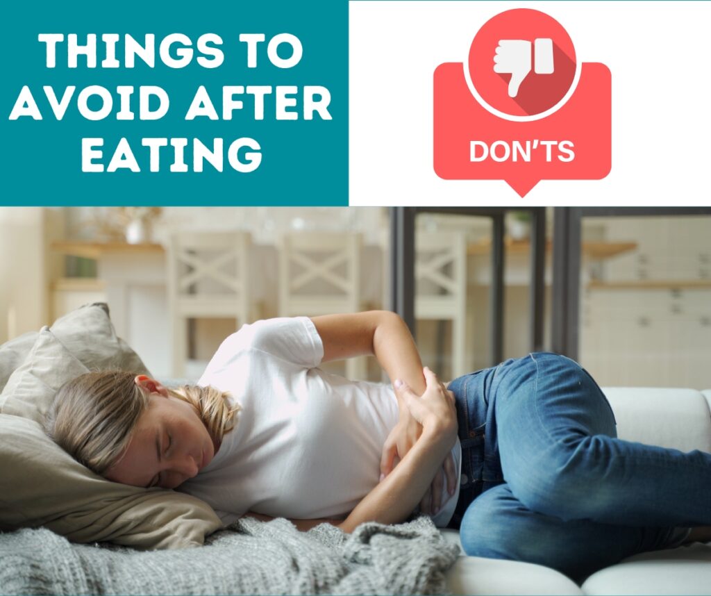 Lying down is one of the things to avoid after eating.