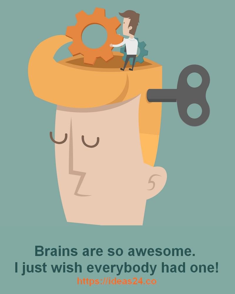 Brains are so awesome!